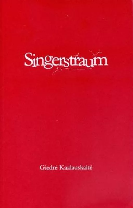Singerstraum - Giedrė Kazlauskaitė, knyga