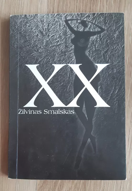 XL/XX - Žilvinas Smalskas, knyga 3