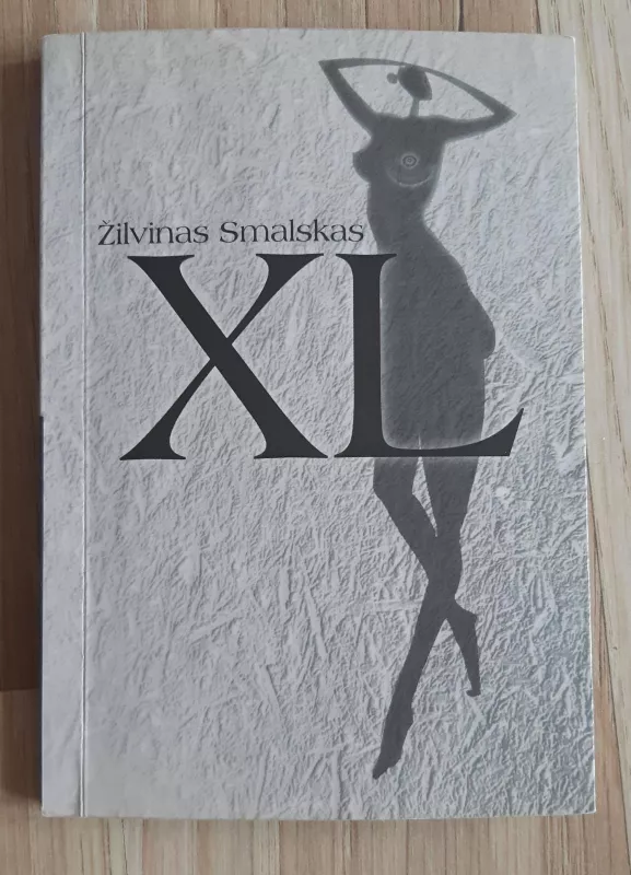 XL/XX - Žilvinas Smalskas, knyga 2