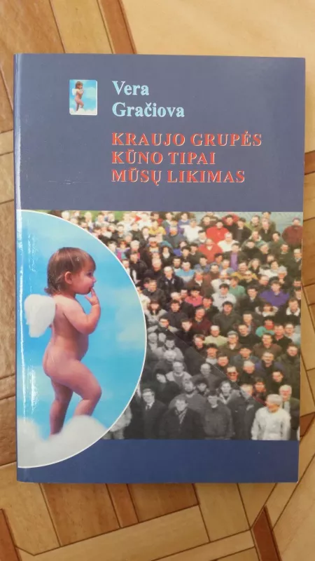 Kraujo grupės. Kūno tipai. Mūsų likimas - Vera Gračiova, knyga 3