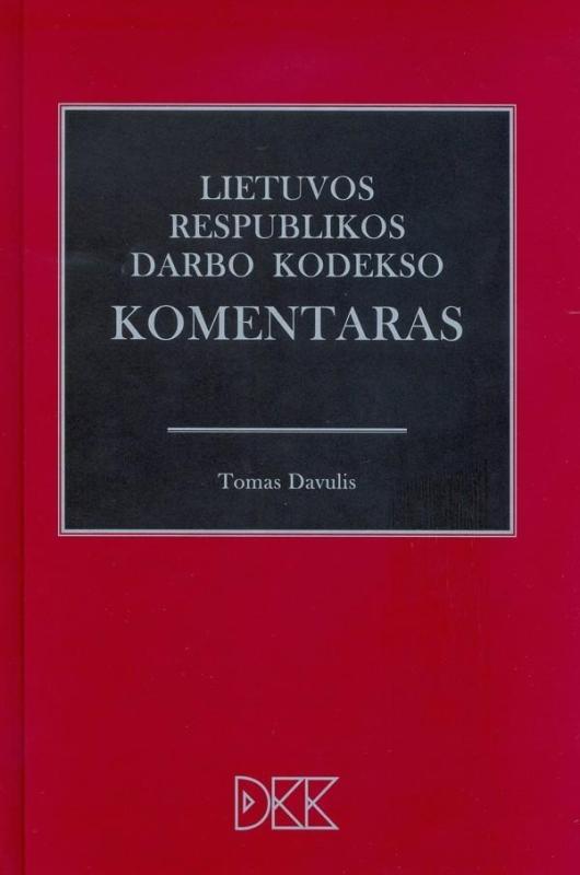 Lietuvos Respublikos darbo kodekso komentaras - Tomas Davulis, knyga