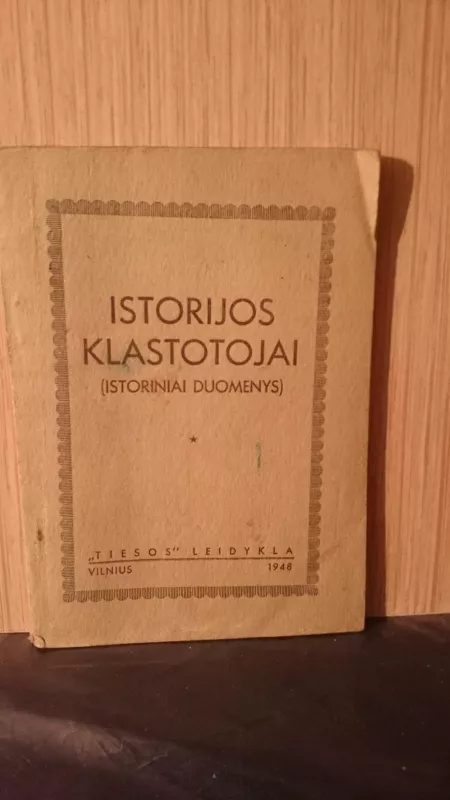 ISTORIJOS KLASTOTOJAI,1948 m - Autorių Kolektyvas, knyga