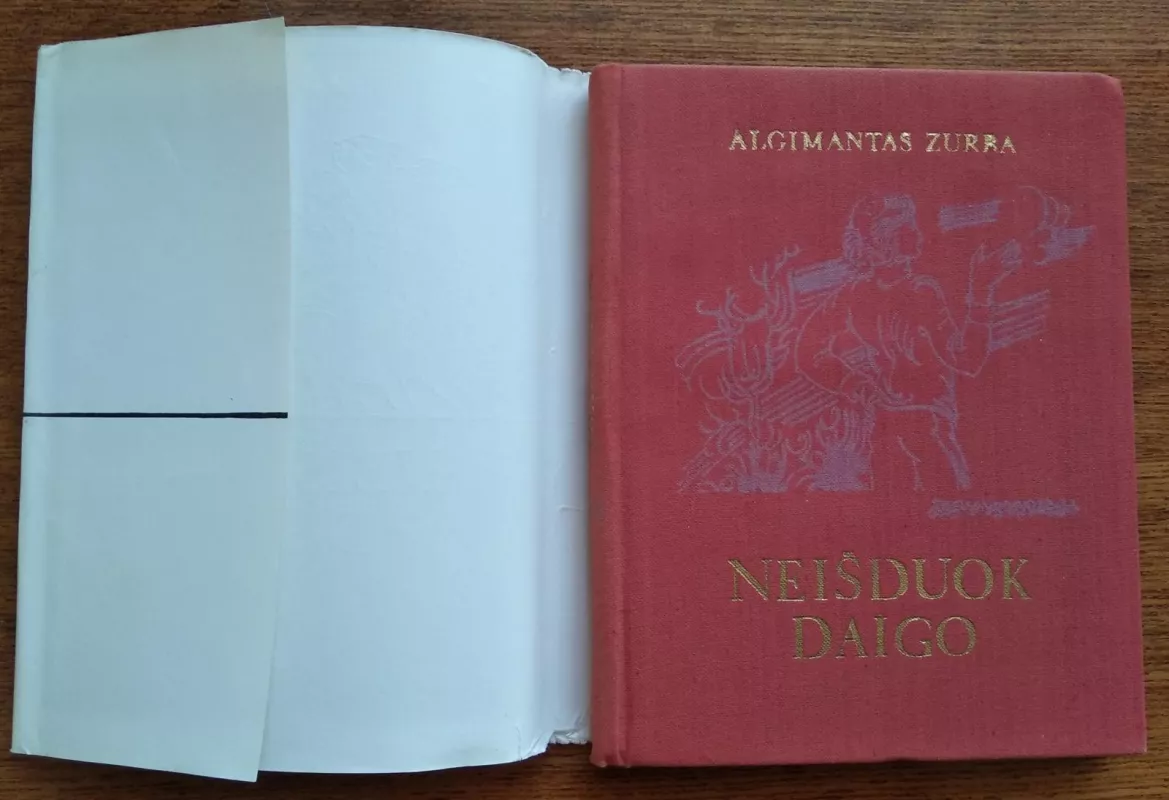 Neišduok daigo - Algimantas Zurba, knyga 3