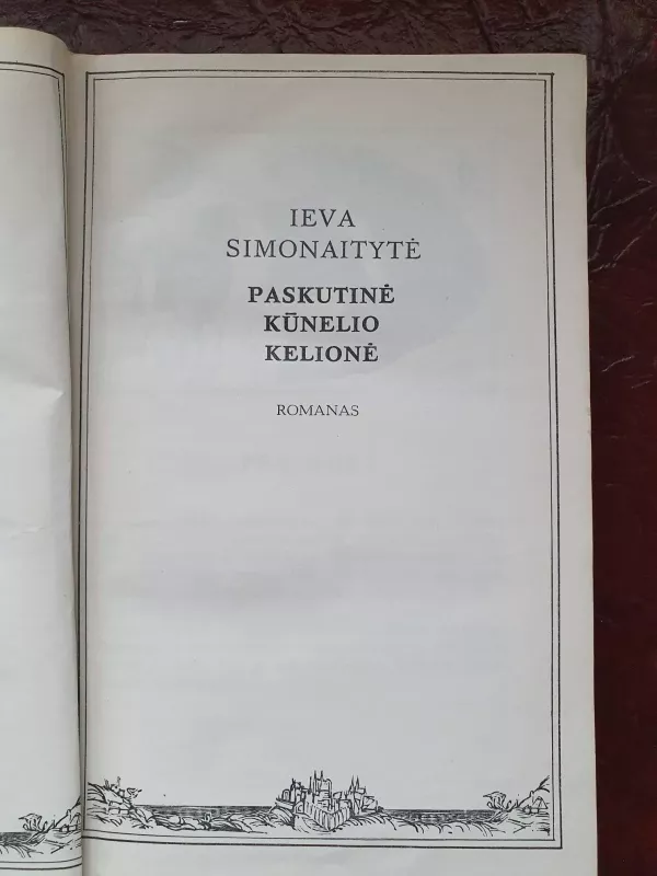 Paskutinė kūnelio kelionė - Ieva Simonaitytė, knyga 3