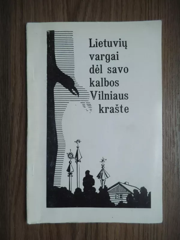 Lietuvių vargai dėl savo kalbos Vilniaus krašte - Juozas Bacevičius, knyga 3