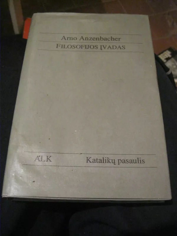 Filosofijos įvadas - Arno Anzerbacher, knyga