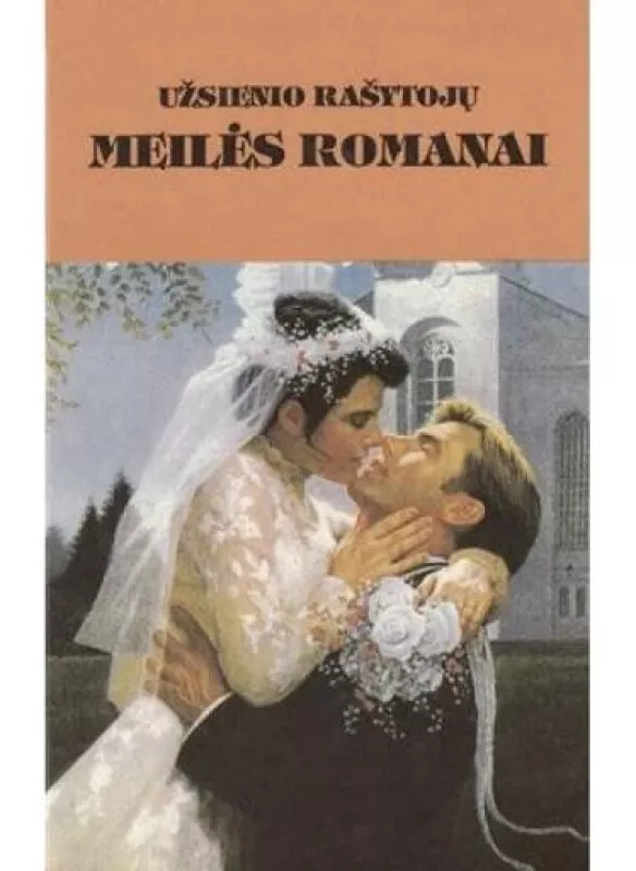 Užsienio rašytojų meilės romanai - Autorių Kolektyvas, knyga