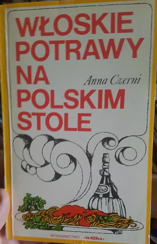 Wloskie potrawy na polskim stole - Anna Czerni, knyga