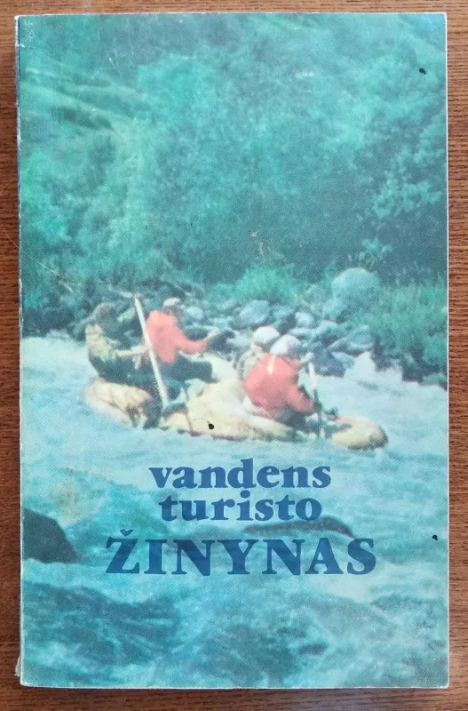 Vandens turisto žinynas - Vilius Lažinskas, knyga 4