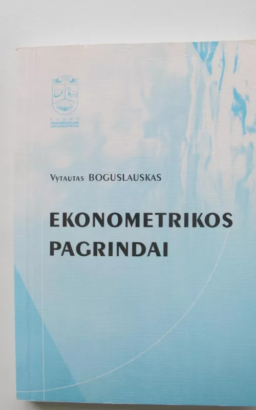 Ekonometrikos pagrindai - Vytautas Boguslauskas, knyga