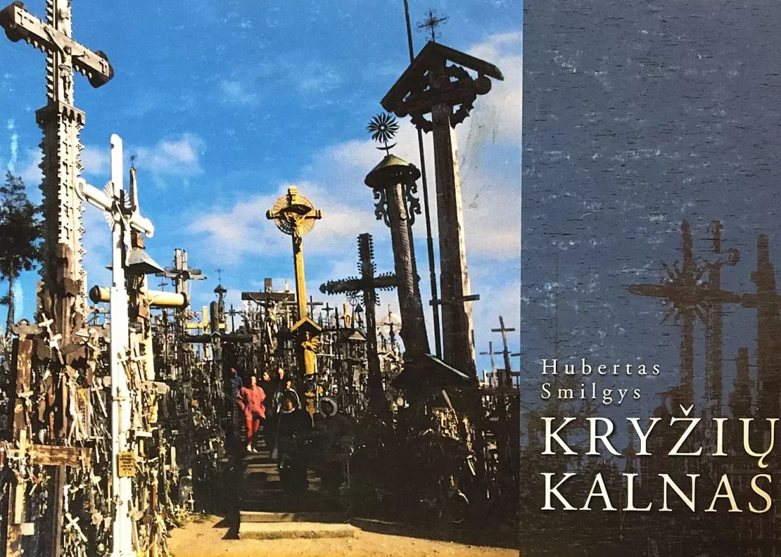 Kryžių kalnas - Hubertas Smilgys, knyga 2