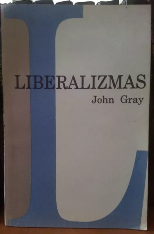 Liberalizmas - John Gray, knyga