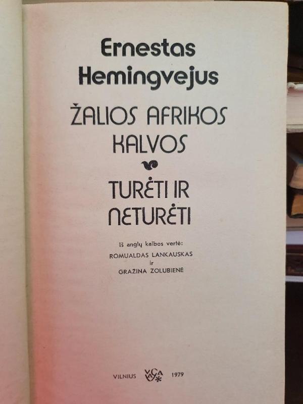 Žalios afrikos kalvos. Turėti ir neturėti - Ernestas Hemigvėjus, knyga 2