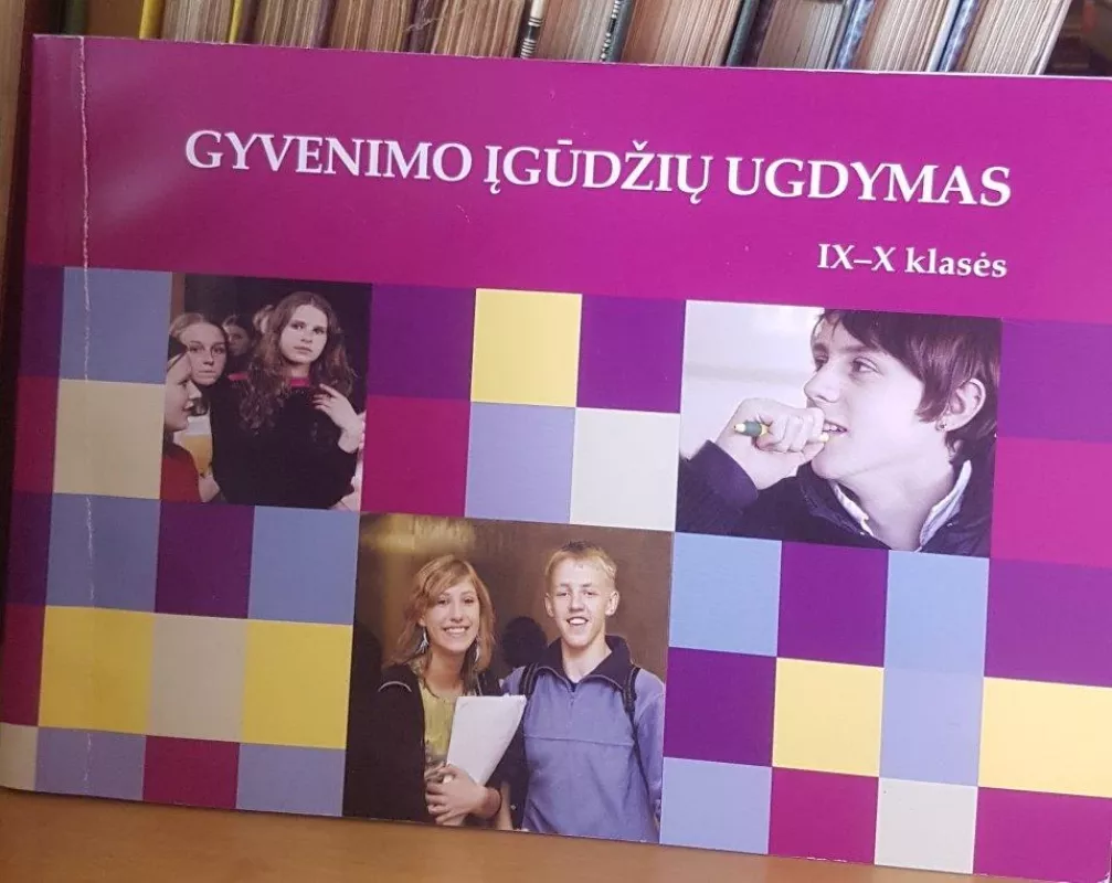 Gyvenimo įgūdžių ugdymas IX-X klasės - Autorių Kolektyvas, knyga