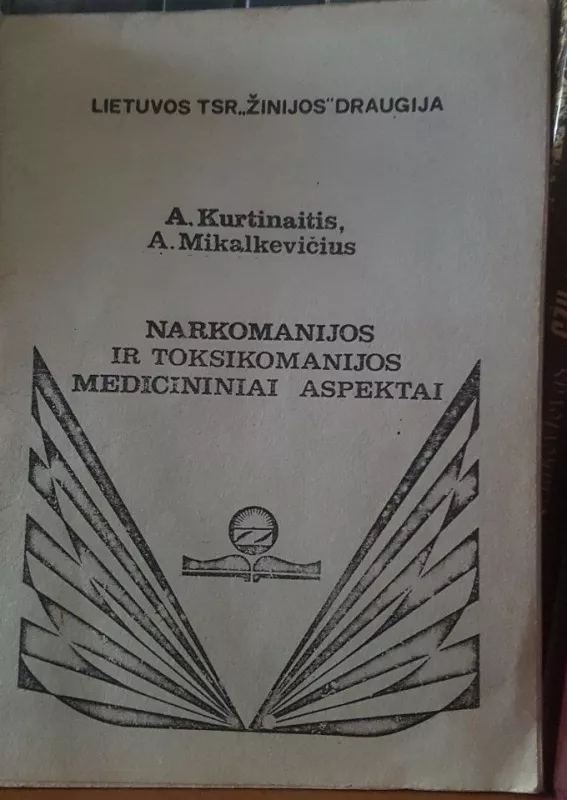 Narkomanijos ir toksikomanijos medicininiai aspektai - A. Kurtinaitis, knyga