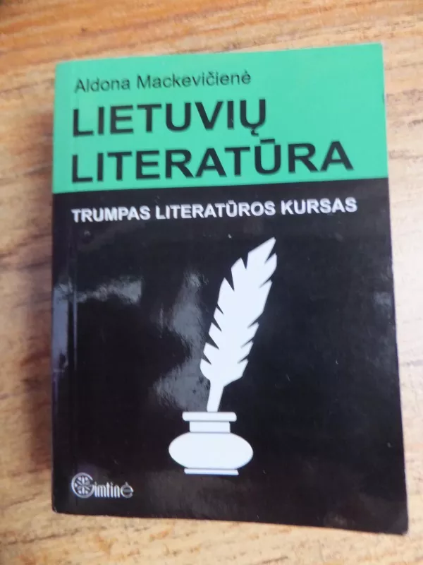 Lietuvių literatūra. Trumpas literatūros kursas - Aldona Mackevičienė, knyga 2