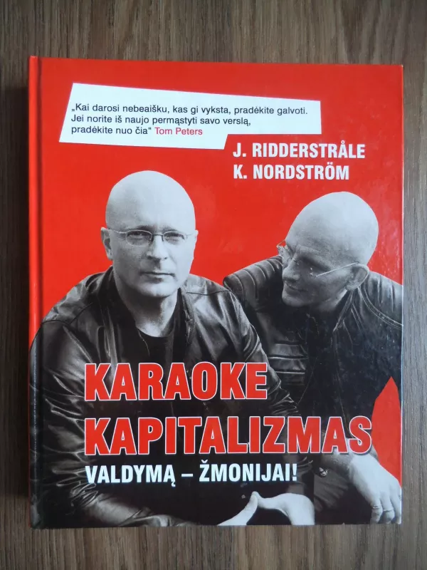 Karaoke kapitalizmas: valdymą-žmonijai! - J. Ridderstrale, K.  Nordstrom, knyga 3