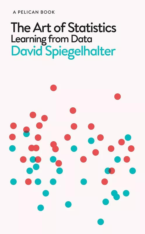 The Art of Statistics Learning from Data - David Spiegelhalter, knyga