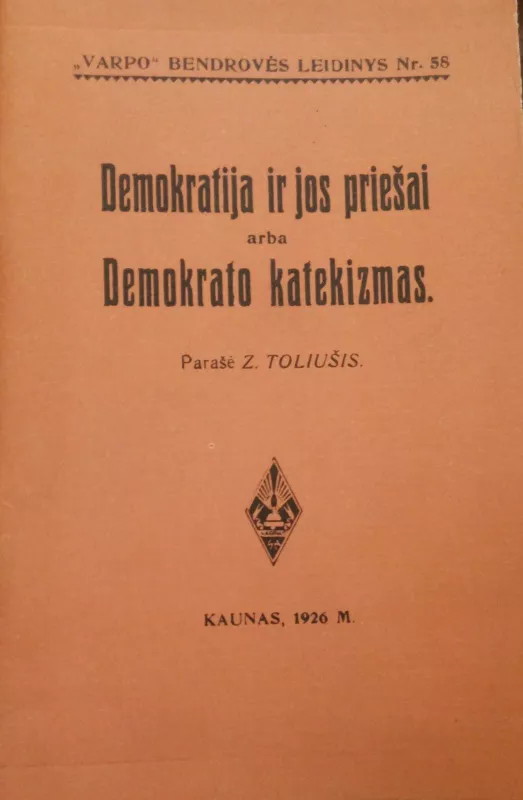 Demokratija ir jos priešai arba Demokrato katekizmas - Zigmas Toliušis, knyga 4