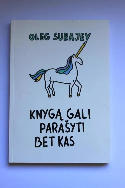 Knygą gali parašyti bet kas - Oleg Surajev, knyga 3