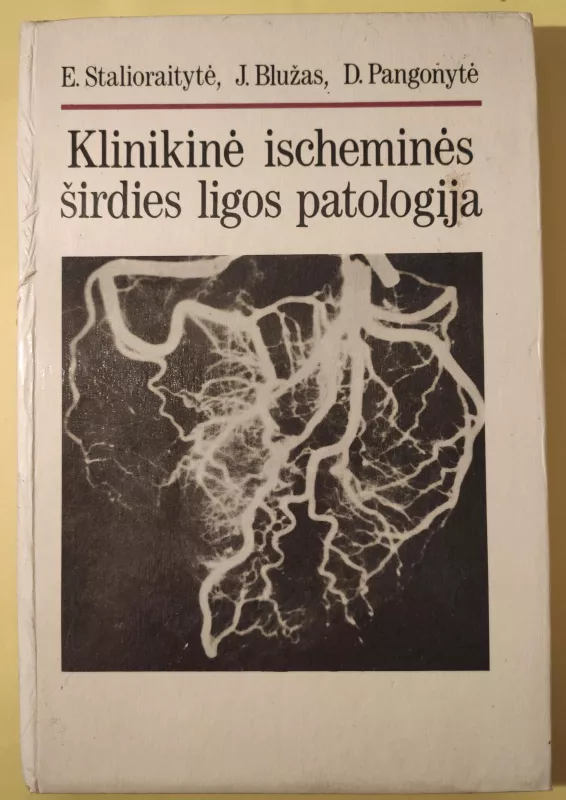 Klinikinė ischeminės širdies ligos patologija - Autorių Kolektyvas, knyga