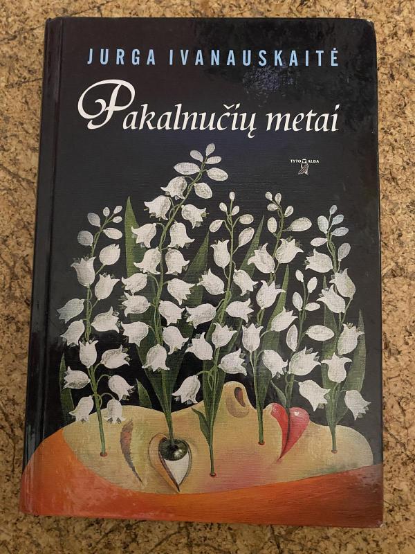 Pakalnučių metai - Jurga Ivanauskaitė, knyga