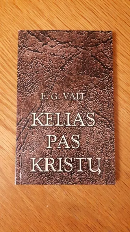 Kelias pas Kristų /2001 - E.G. Vait, knyga