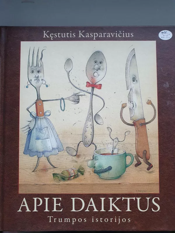 Trumpos istorijos apie daiktus - Kęstutis Kasparavičius, knyga