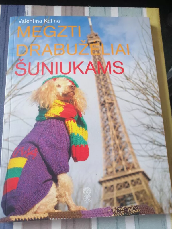 Megzti drabužėliai šuniukams - Katina Valentina, knyga