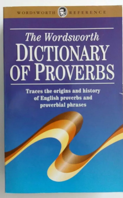 The Wordsworth Dictionary of Proverbs - Autorių Kolektyvas, knyga 2