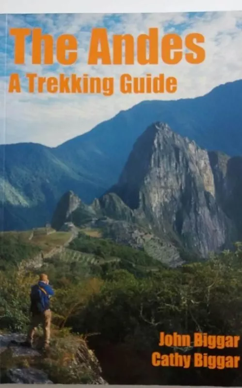 The Andes: A Trekking guide - John Biggar Cathy Biggar, knyga