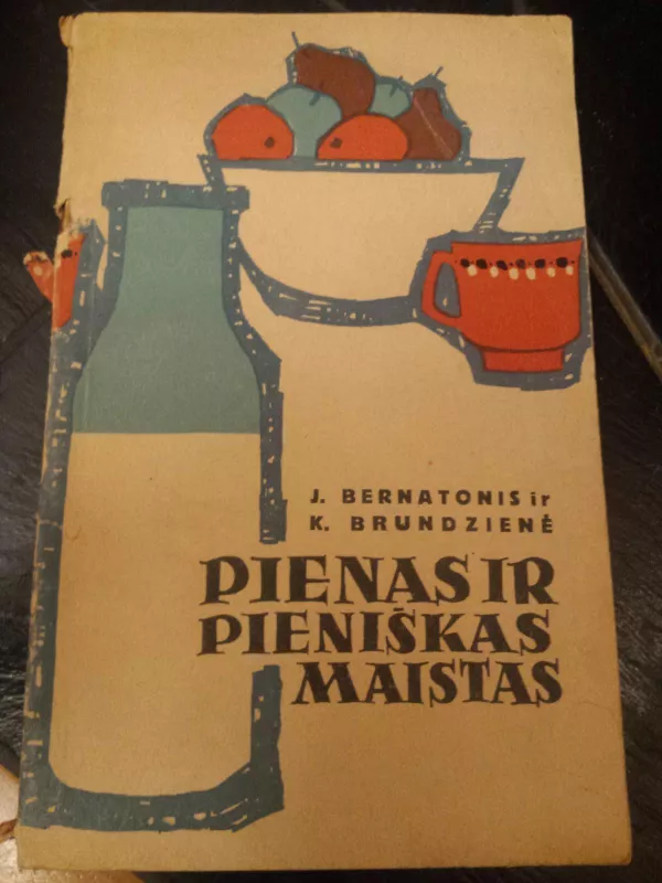 Pienas ir pieniškas maistas - Juozas Bernatonis, Konstancija  Brundzienė, knyga