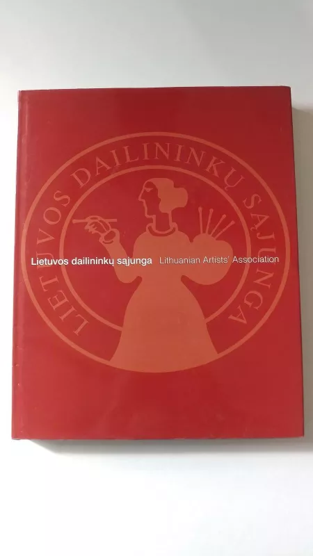 Lietuvos dailininkų sąjunga (III knyga) - Lithuanian artists' association (volume III) - Autorių Kolektyvas, knyga