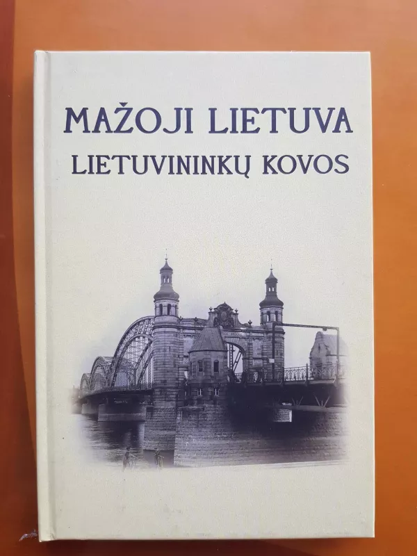 Mažoji Lietuva: Lietuvininkų Kovos - Vytautas Šilas, knyga 4