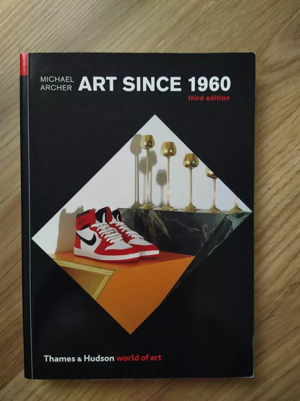 Art Since 1960 third edition - Michael Archer, knyga