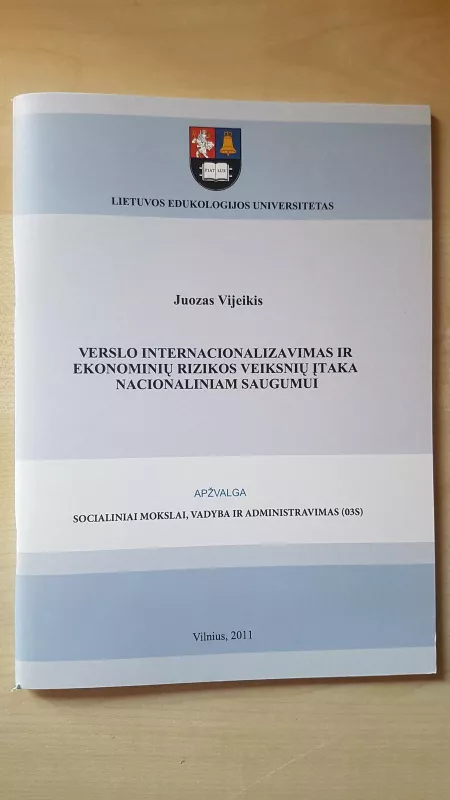 Verslo internacionalizavimas ir ekonominių rizikos veiksnių įtaka nacionaliniam saugumui - Juozas Vijeikis, knyga