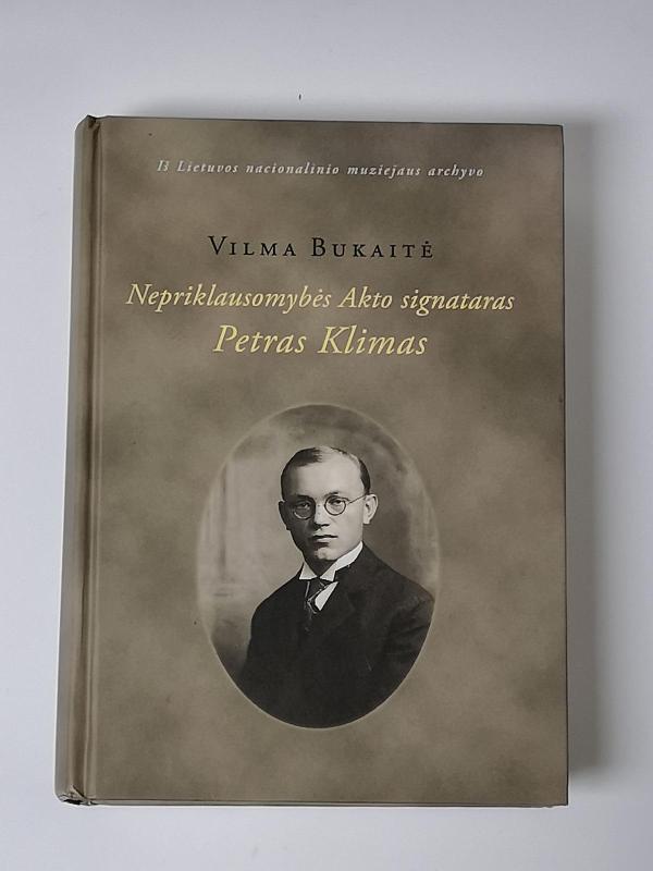 Nepriklausomybės akto signataras Petras Klimas - Vilma Bukaitė, knyga 5