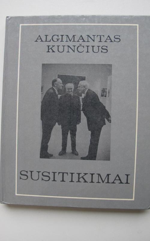 Susitikimai - Algimantas Kunčius, knyga 2