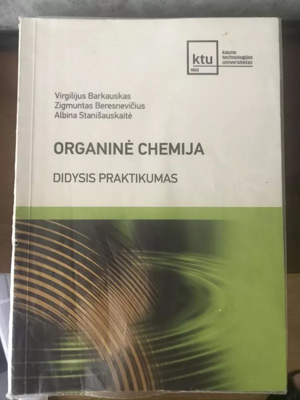 Organinė chemija Didysis praktikumas - Virgilijus Barkauskas, Zigmuntas Jonas Beresnevičius, Albina Stanišauskaitė, knyga