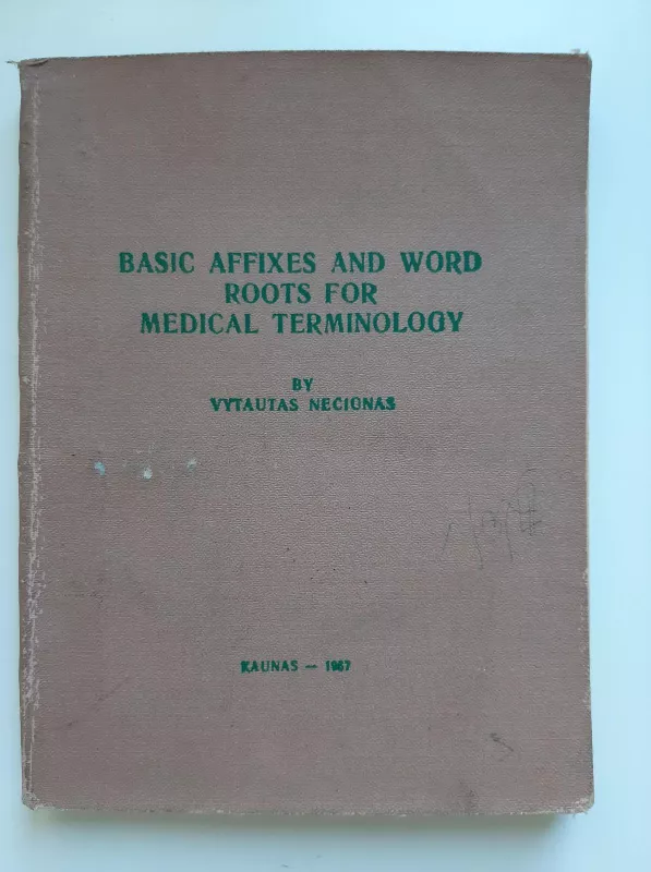 Basic affixes and word roots for medical terminology - Vytautas Nečiūnas, knyga