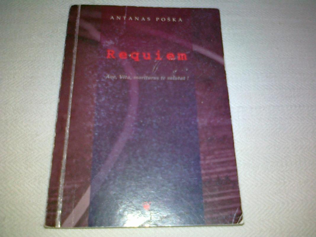 Requiem. Ave, Vita, moriturus te salutat! - Antanas Poška, knyga 3