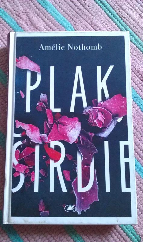 Plak, širdie - Amelie Nothomb, knyga 2