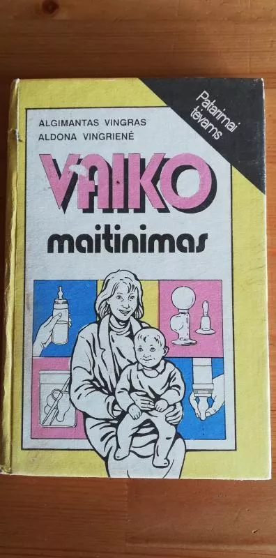 2 knygos : Vaiko maitinimas. ir Aš noriu gimti sveikas - Autorių Kolektyvas, knyga 5