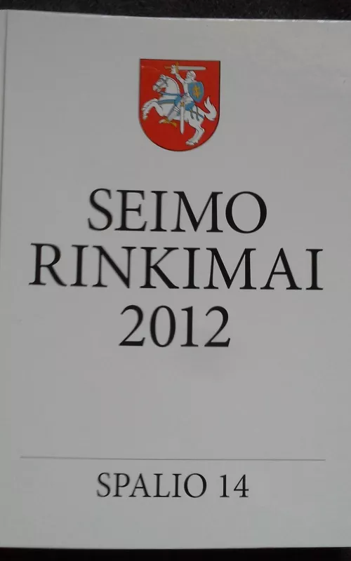 Seimo rinkimai 2012 - Autorių Kolektyvas, knyga