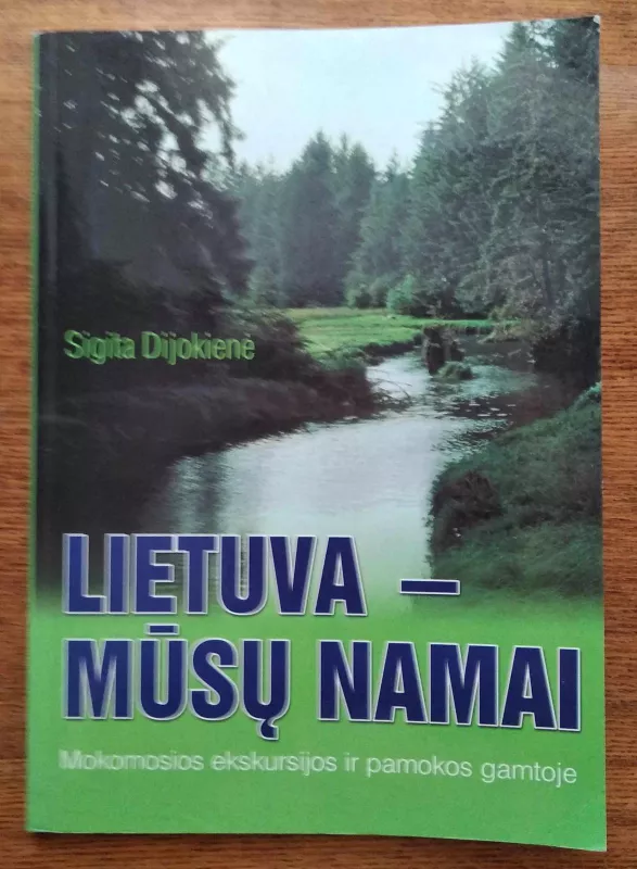 Lietuva- mūsų namai - Sigita Dijokienė, knyga