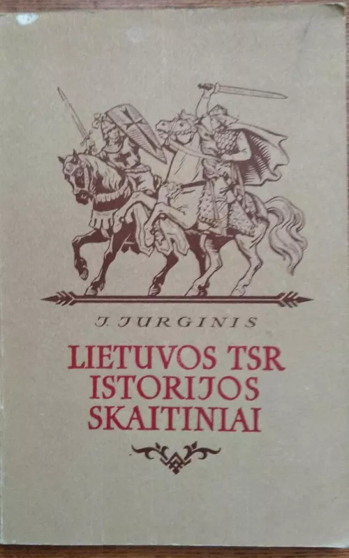 Lietuvos TSR istorijos skaitiniai IV klasei - Juozas Jurginis, knyga 2
