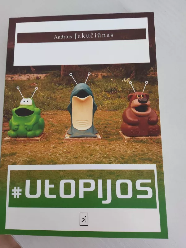 #Utopijos - Andrius Jakučiūnas, knyga 3