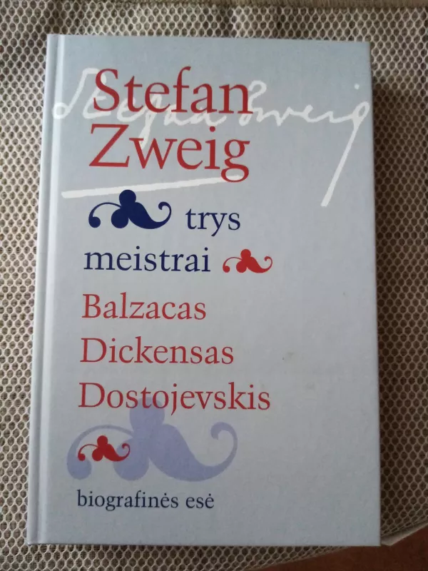 Stefanas Cveigas Trys meistrai - Stefan Zweig, knyga