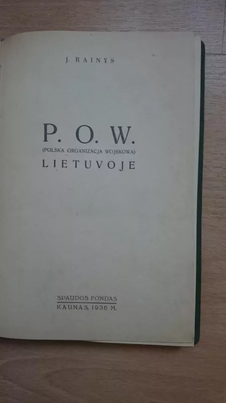 P.O.W. (Polska organizacija wojskowa) Lietuvoje - J. Rainys, knyga