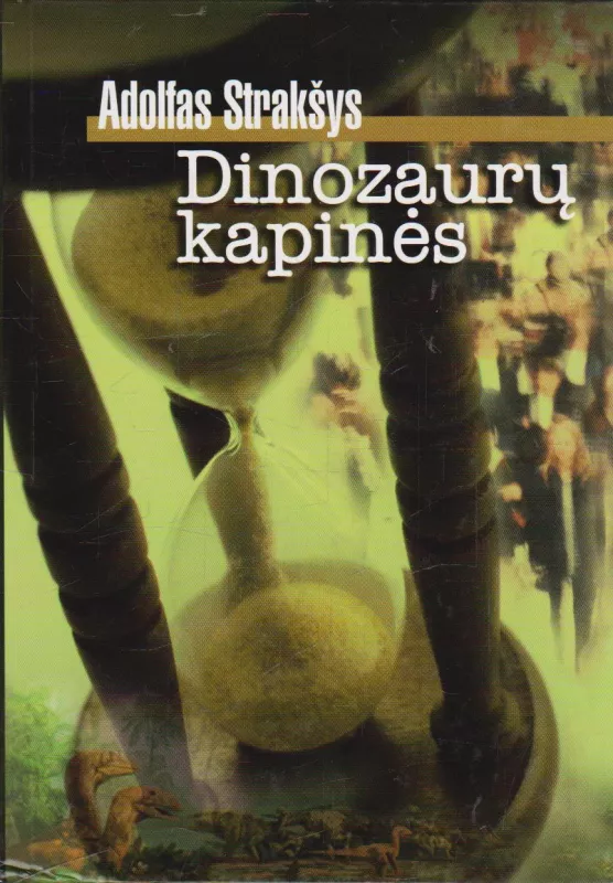 Dinozaurų kapinės: humoras ir satyra - Adolfas Strakšys, knyga